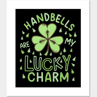 Handbells Are My Lucky Charm For St Patrick's Day Ringers Posters and Art